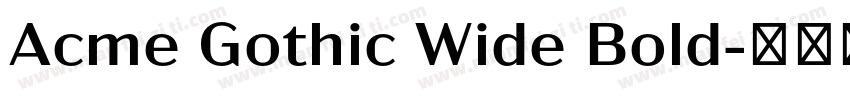 Acme Gothic Wide Bold字体转换